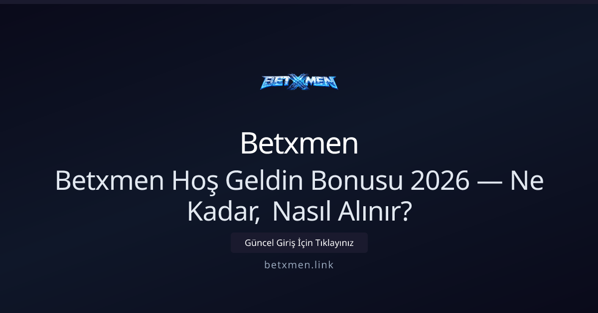 Betxmen Hoş Geldin Bonusu — Miktar ve Alım Rehberi Betxmen Hoş Geldin Bonusu — Miktar ve Alım Rehberi - Betxmen rehber görseli