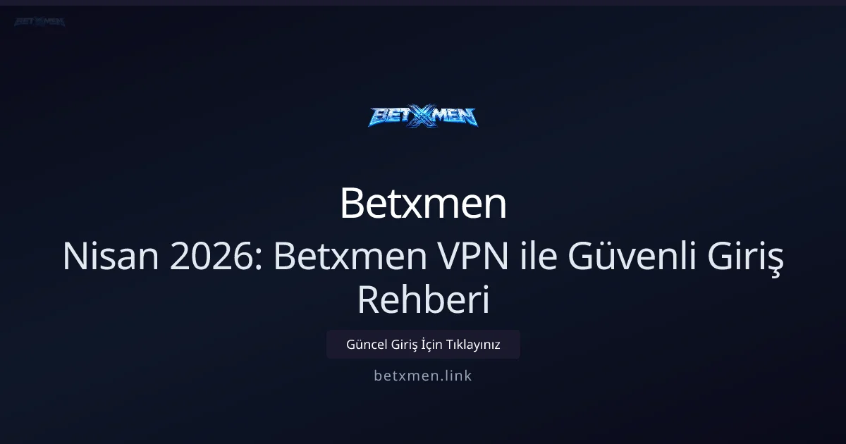 Nisan 2026: Betxmen ile Güvenli ve Hızlı Giriş Rehberi Nisan 2026: Betxmen ile Güvenli ve Hızlı Giriş Rehberi konusunda detaylı kılavuz